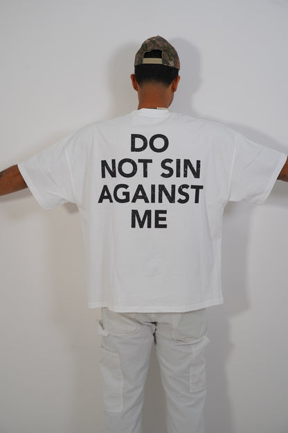 DO NOT SIN AGAINST ME TEE